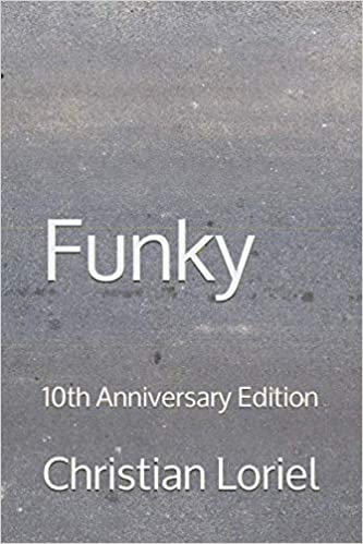 Front cover of Funky, book by Christian Loriel Lucas. Click here to arrive at the Amazon link to purchase. 